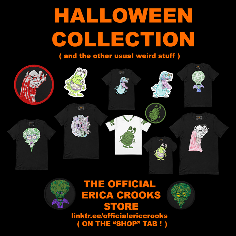 The Erica Crooks Halloween Collection ( and the other usual weird stuff ). Featuring spooky designs by Erica Crooks.