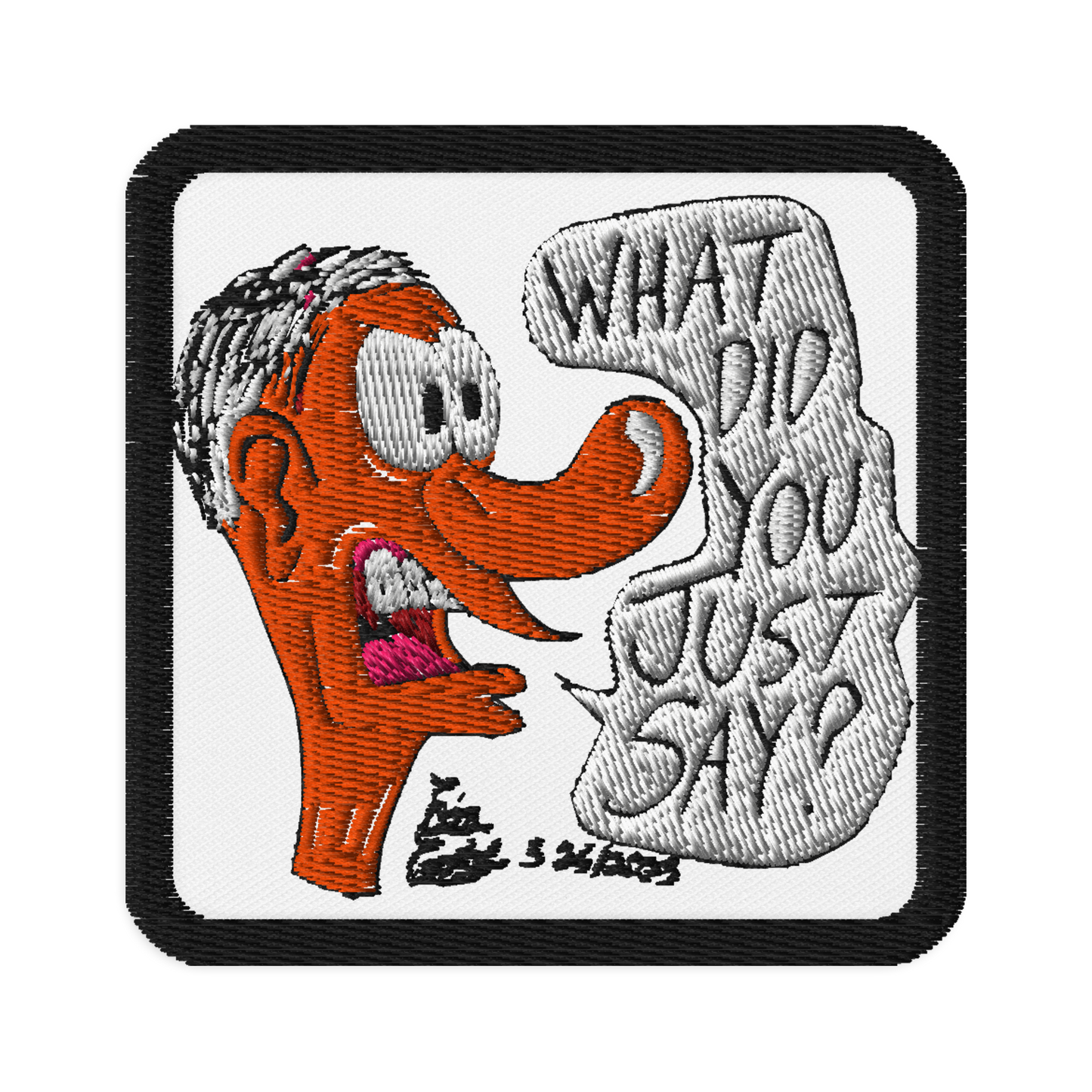 Erica Crooks cartoon " What did you just say ?" Embroidered patch